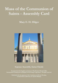 Mass of the Communion of Saints - Assembly Card Mary E. H. Hilger Author