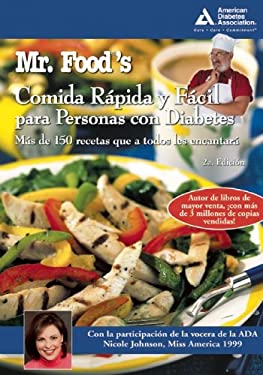 Mr. Food's Comida Rápida y Fácil para Personas Con Diabetes : Más de 150 Recetas Que a Todos les Encantará by Art Ginsburg