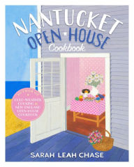 Nantucket Open-House Cookbook Sarah Leah Chase Author
