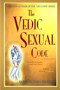 The Vedic Sexual Code Swami Ram Charran Author