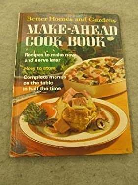 Better Homes and Gardens Make-Ahead Cook Book