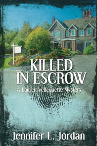 Killed in Escrow Jennifer L. Jordan Author