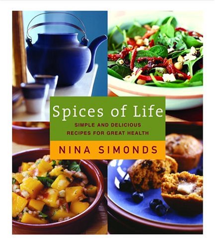 Spices of Life : A Cookbook of Simple and Delicious Recipes for Great Health by Nina Simonds
