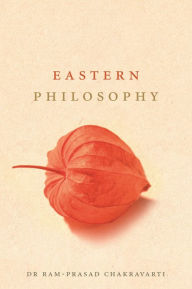 Eastern Philosophy Chakravarthi Ram-Prasad Author