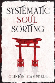 Systematic Soul Sorting Clinton Campbell Author