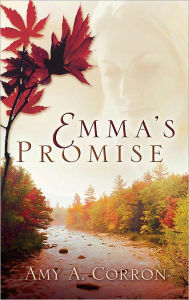Emma's Promise Amy A. Corron Author