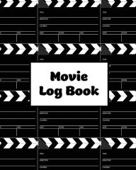 Movie Log Book: Film Review Pages, Watch & List Favorite Movies, Gift, Write Reviews & Details Journal, Writing Films Tracker, Noteboo