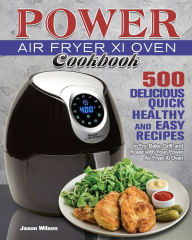 Power Air Fryer Xl Oven Cookbook Jason Wilson Author