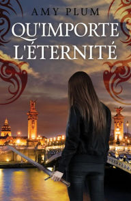 Qu'importe l'éternité (Revenants, #3) Amy Plum Author