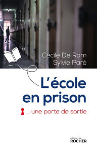 L'école en prison, une porte de sortie Cécile de Ram Author