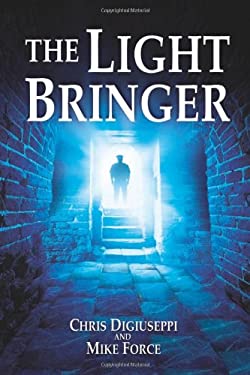 The Light Bringer by Mike, DiGiuseppi, Chris Force