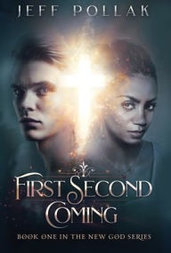 First Second Coming Jeff Pollak Author