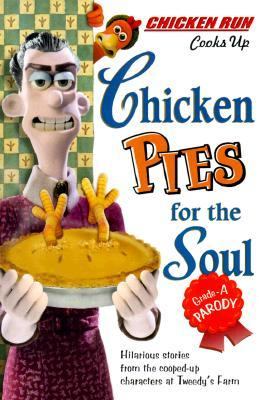 Chicken Run : Chicken Pies for the Soul by Jay Forman