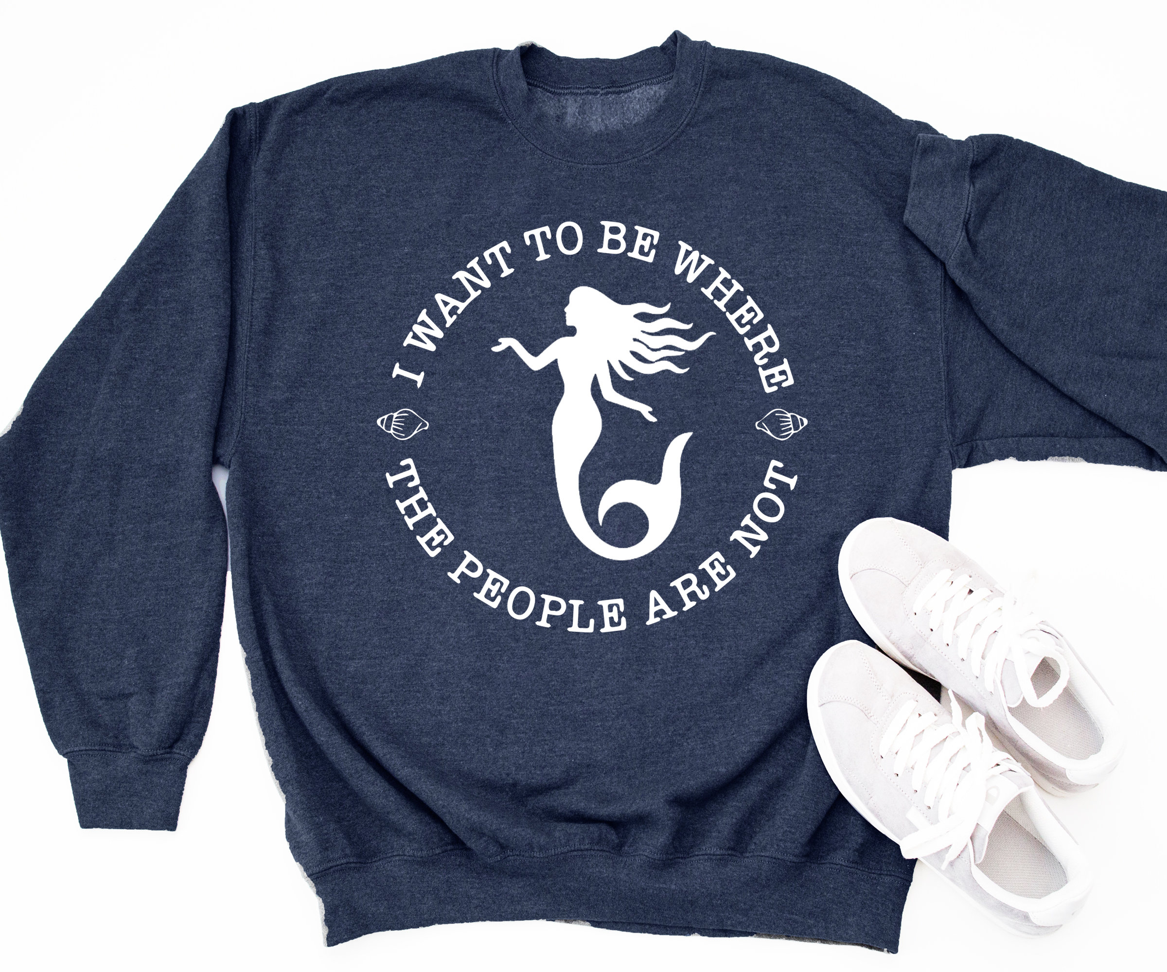 Unisex Mermaid I Want To Be Where The People Are Not Cute Trending Sweater Gift Sweatshirt
