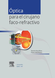 Óptica para el cirujano faco-refractivo: MonografÃas SECOIR Ramón Ruiz Mesa Editor