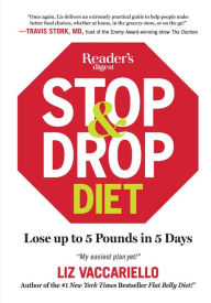 Stop & Drop Diet: Lose up to 5 lbs in 5 days Liz Vaccariello Author