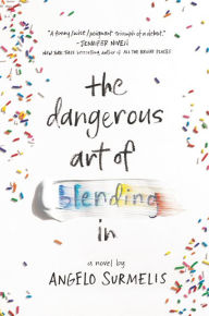 The Dangerous Art of Blending In Angelo Surmelis Author