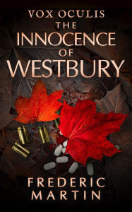 The Innocence of Westbury (Vox Oculis, #2) Frederic Martin Author