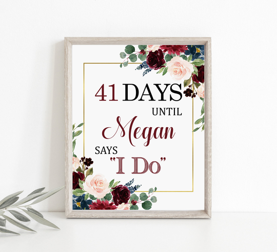 Custom Sign Days Until I Do Wedding Countdown Burgundy Bridal Shower Decorations Navy Blush Pink Floral Digital File B81