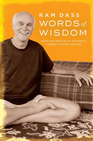 Words of Wisdom: Quotations from One of the World's Foremost Spiritual Teachers Ram Dass Author