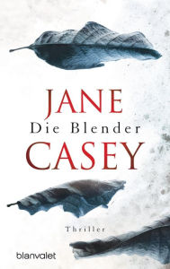 Die Blender: Thriller Jane Casey Author