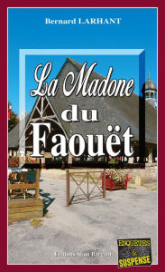 La Madone du Faouët: Capitaine Paul Capitaine - Tome 10 Bernard Larhant Author