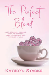 The Perfect Blend Kathryn Starke Author