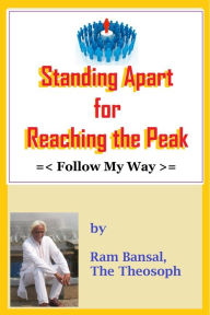 Standing Apart for Reaching the Peak: Follow My Way Ram Bansal Author