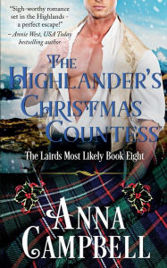 The Highlander's Christmas Countess: The Lairds Most Likely Book 8 Anna Campbell Author
