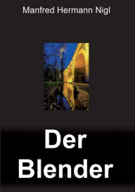 Der Blender Manfred Hermann Nigl Author
