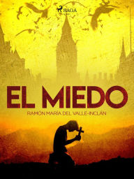 El miedo Ramón MarÃa Del Valle-Inclán Author