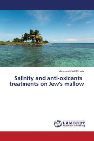 Salinity and anti-oxidants treatments on Jew's mallow Abd El-Hady Mahmoud Author