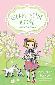 Clementine Rose and the Farm Fiasco Jacqueline Harvey Author