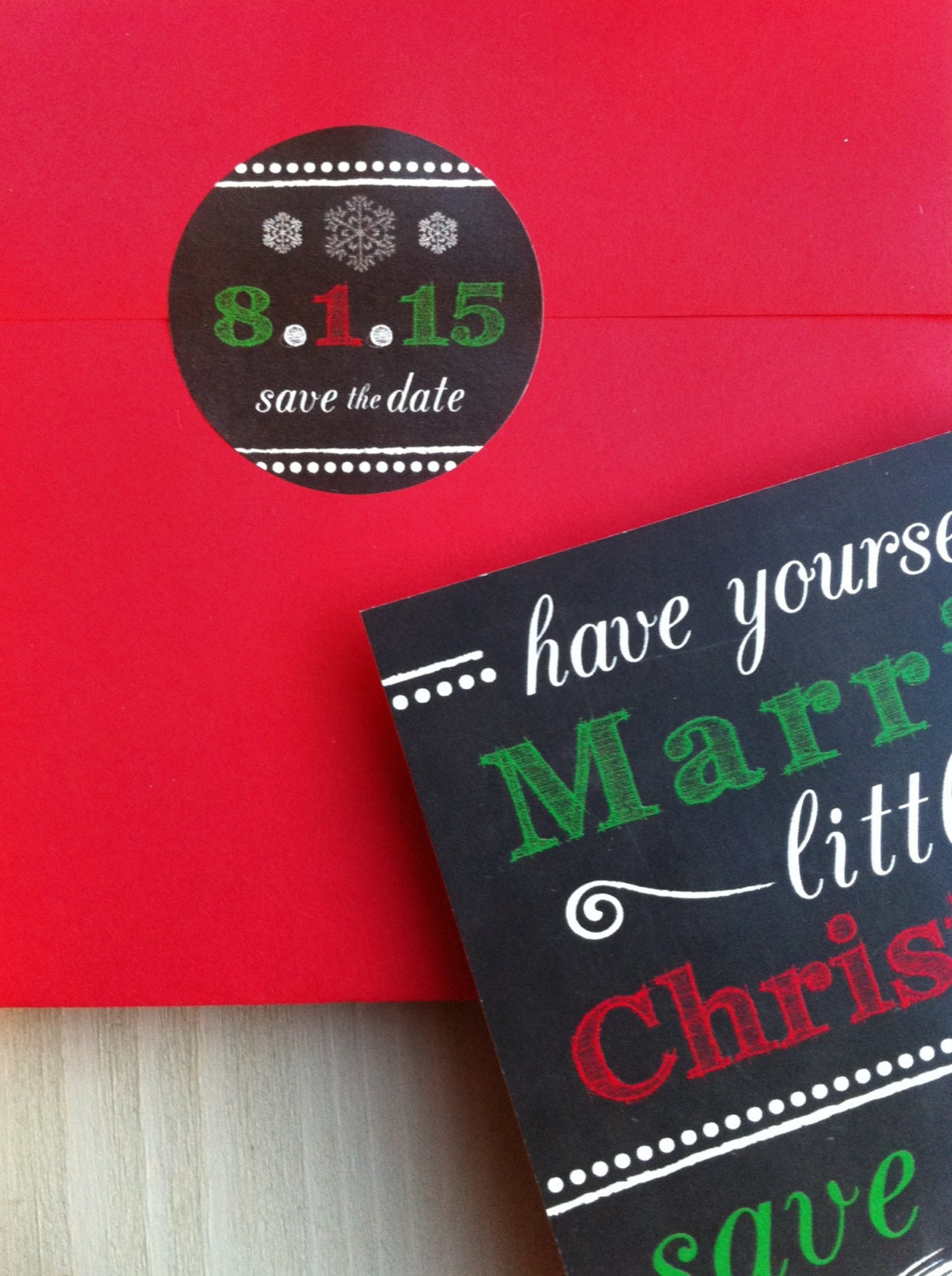 Envelope Seals For Have Yourself A Marry/Married Little Christmas Save The Dates Chalkboard Background Red, Green, White Chalk Text