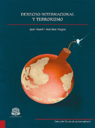 Derecho internacional y terrorismo Juan Ramón MartÃnez Vargas Author