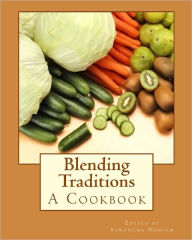 Blending Traditions: A Cookbook Samantha Hensch Author