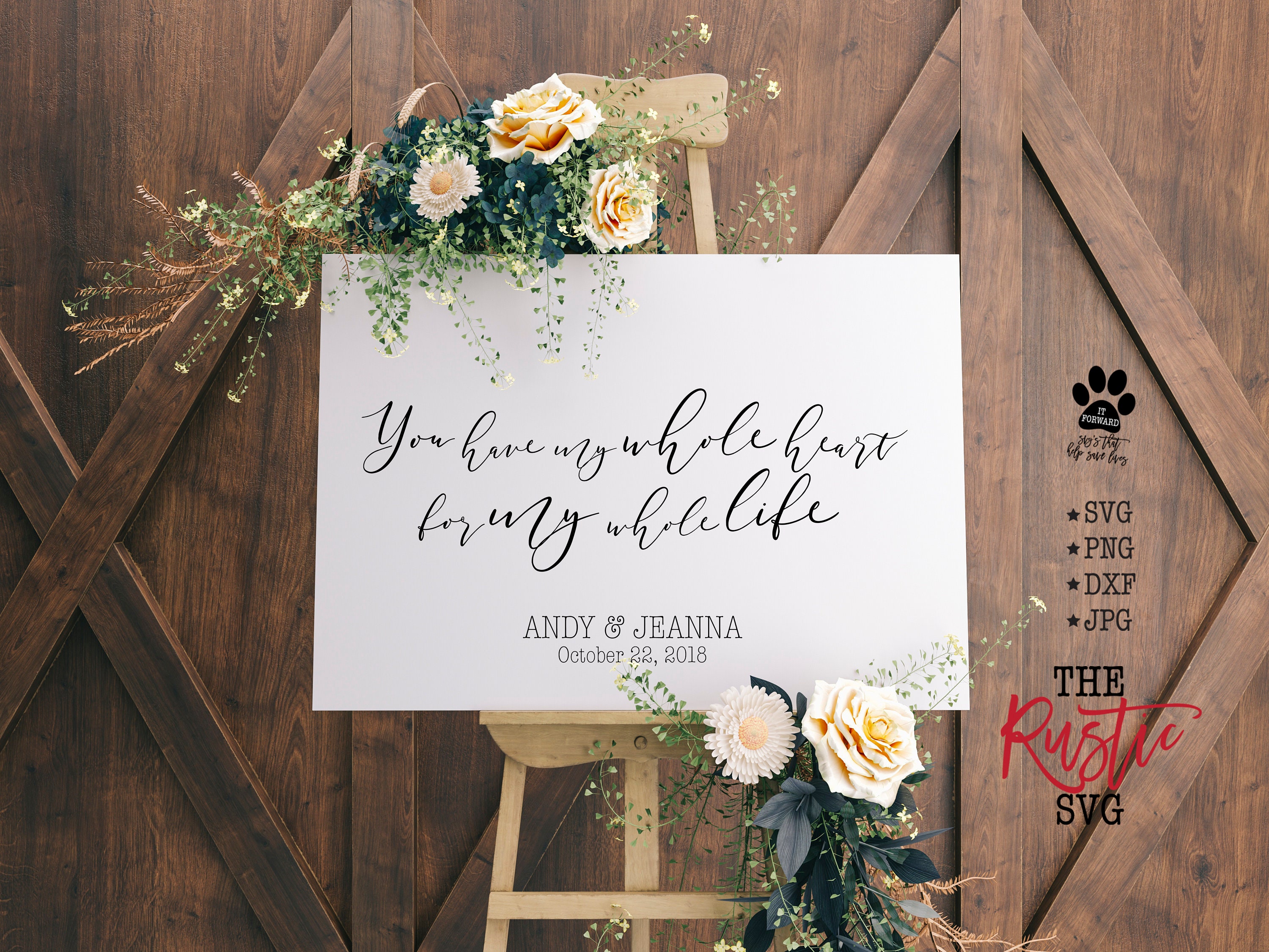 You Have My Whole Heart For Life, Custom Wedding Svg, Sign, Cricut, Silhouette, 007