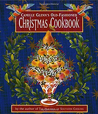 Camille Glenn's Old-Fashioned Christmas Cookbook by Camille Glenn