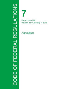 Code of Federal Regulations Title 7, Volume 4, January 1, 2015 Office of the Federal Register Created by