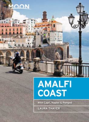 Moon Amalfi Coast : With Capri, Naples and Pompeii by Laura Leigh Thayer