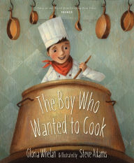 The Boy Who Wanted to Cook Gloria Whelan Author