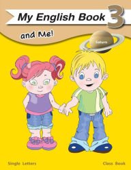 My English Book and Me 3 Classbook: single letter class book for beginning readers/ writers Amy B. Long Author