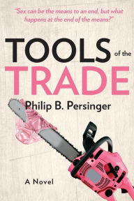 Tools of the Trade Philip B Persinger Author