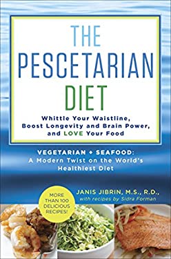 The Pescetarian Plan : The Vegetarian + Seafood Way to Lose Weight and Love Your Food: a Cookbook by Janis, Forman, Sidra Jibrin
