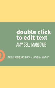 The Girl from Sunset Ranch; Or, Alone in a Great City Amy Bell Marlowe Author