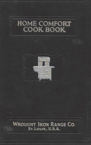 Home Comfort Cook Book 1930 Reprint Wrought Iron Range Author