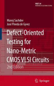 Defect-Oriented Testing for Nano-Metric CMOS VLSI Circuits Manoj Sachdev Author
