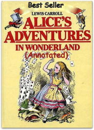 Best Sellers Alice's Adventures in Wonderland (Annotated) (Theology, Ethics, Chicken Soup, Thought, Theory, Self Help, Mystery, romance, action, adven