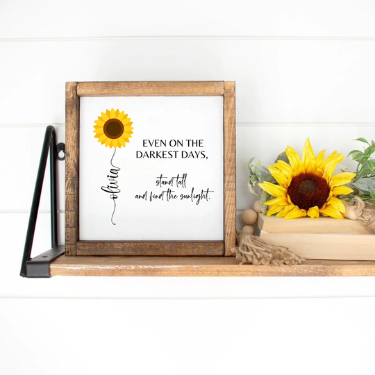 Personalized Sunflower Wood Sign, Inspirational Gift, Positive Quote, Even On The Darkest Days, Sunlight Wall Decor, Housewarming Gift