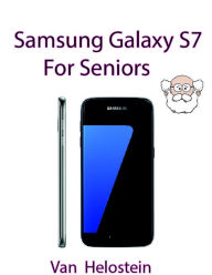 Samsung Galaxy S7: For Seniors Van Helostein Author